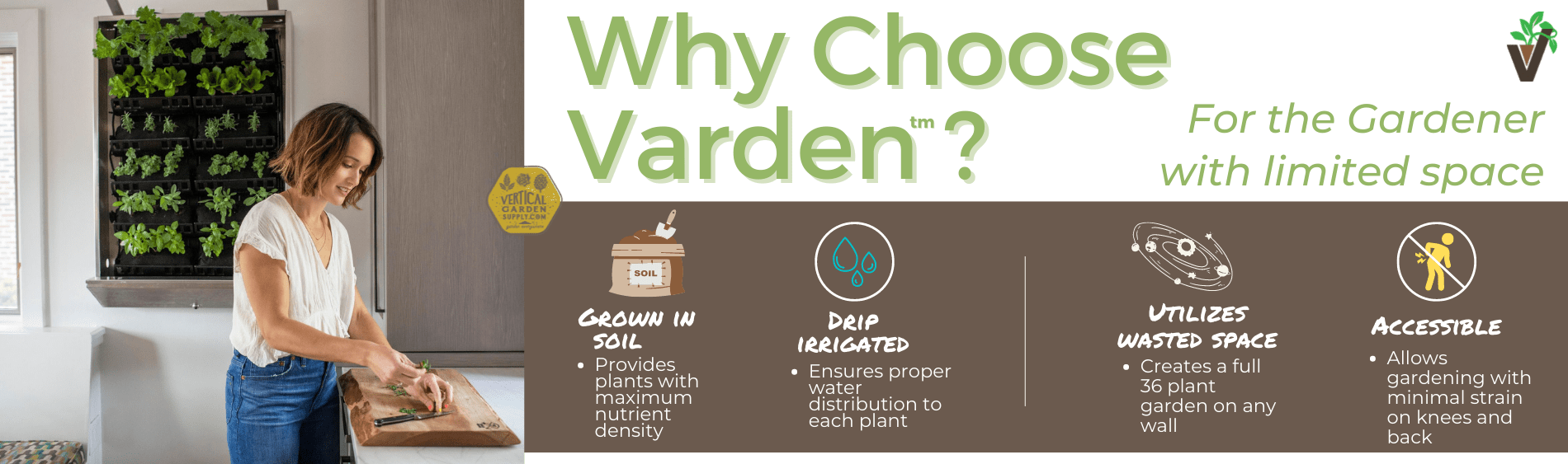 Why choose Varden? grown in soil